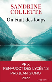 On était des loups - Prix Renaudot des lycéens 2022, Prix Jean Giono 2022